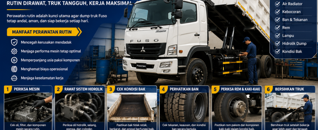 Perawatan Dump Truk Fuso: Tips Merawat Agar Awet & Optimal