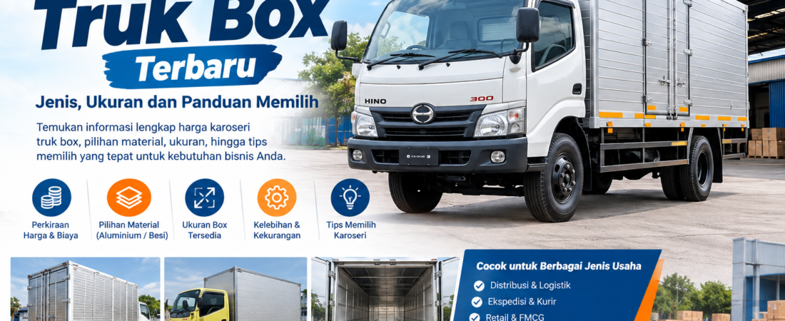 Harga Karoseri Truk Box Terbaru: Aluminium, Besi & Pilihan Ukurannya